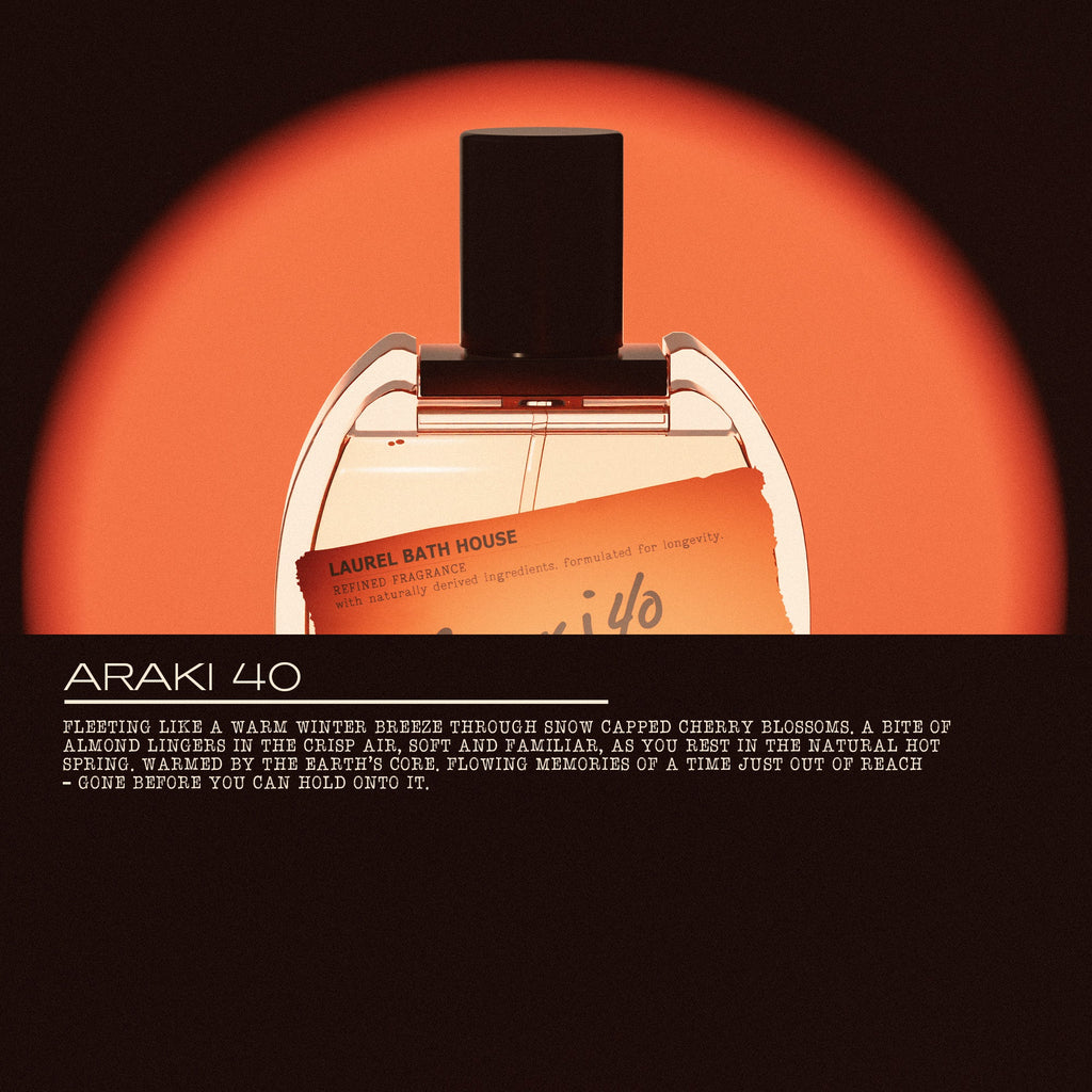 Laurel Bath House Araki 40 Eau de Parfum – 5 ml or 50 ml